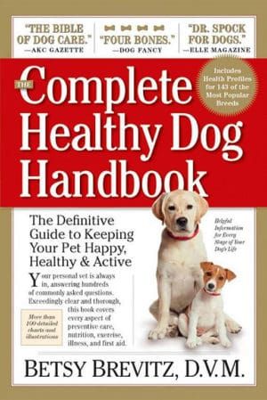 The Complete Healthy Dog Handbook: The Definitive Guide to Keeping Your Pet Happy, Healthy & Active
